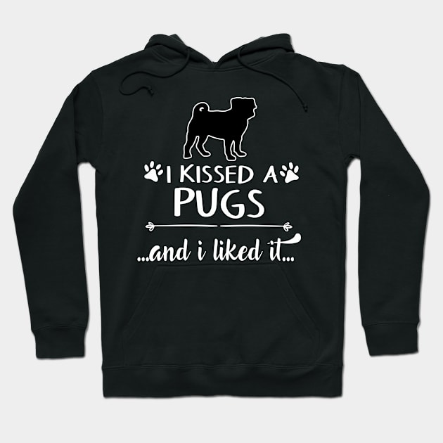 I Kissed A Pugs Hoodie by LiFilimon